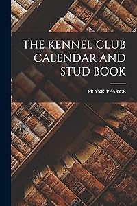 The Kennel Club Calendar and Stud Book