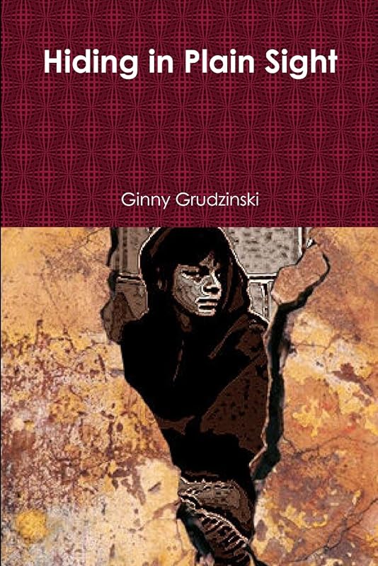 Hiding in Plain Sight by Ginny Grudzinski
