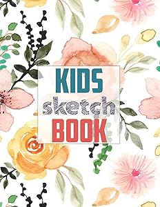 Sketch book for kids: Blank Paper for Drawing - 120 Pages ( 8.5"x11" )Blank Paper for Drawing, Doodling or Sketching (Sketchbooks For Kids)