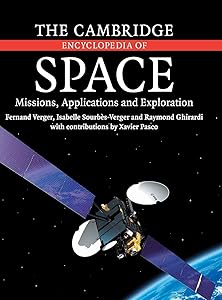 The Cambridge Encyclopedia of Space: Missions, Applications and Exploration by Fernand Verger