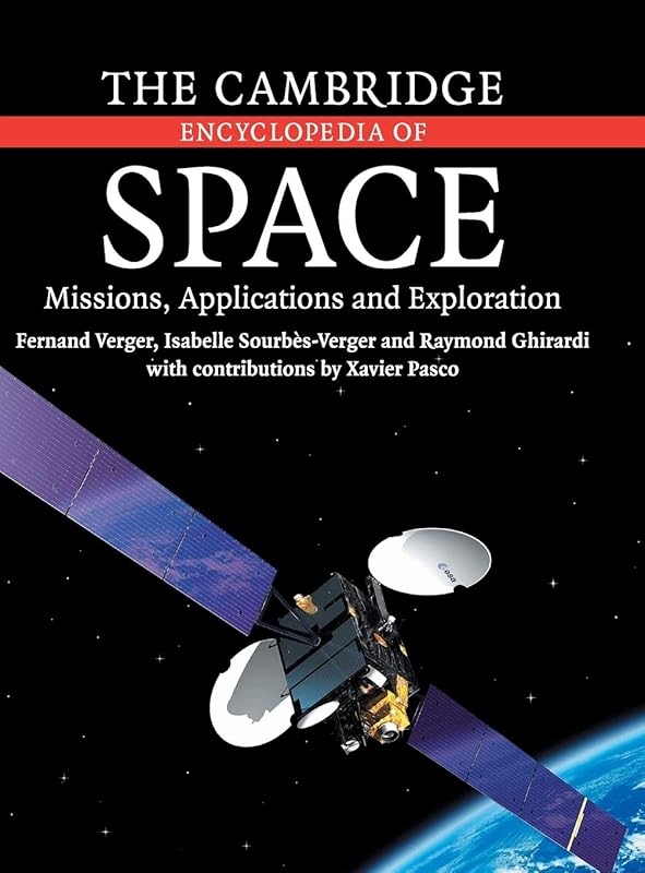 The Cambridge Encyclopedia of Space: Missions, Applications and Exploration by Fernand Verger