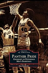 Panther Pride: University of Pittsburgh Men's Basketball by Sam Sciullo Jr
