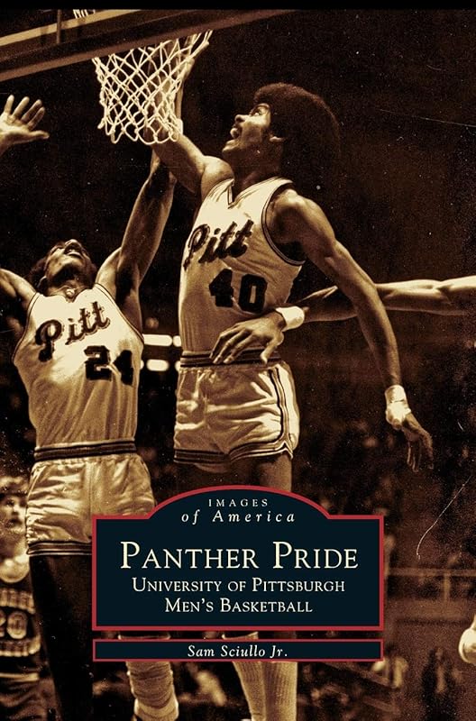 Panther Pride: University of Pittsburgh Men's Basketball by Sam Sciullo Jr
