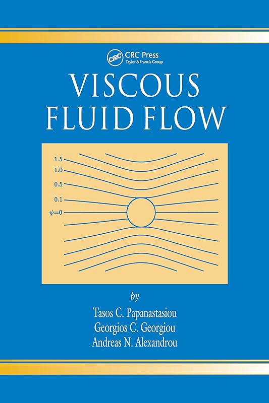 Viscous Fluid Flow by Tasos Papanastasiou