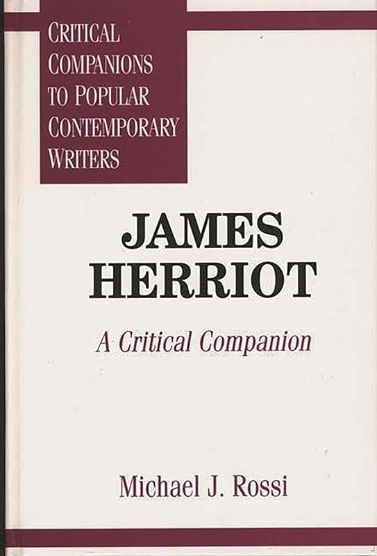 James Herriot: A Critical Companion (Critical Companions to Popular Contemporary Writers) by Michael Rossi
