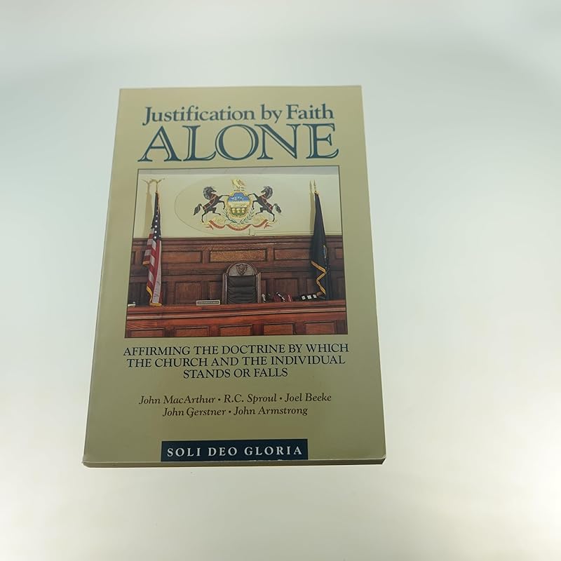 Justification by Faith Alone: Affirming the Doctrine by Which the Church and the Individual Stands or Falls by R. C. Sproul