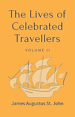 The Lives of Celebrated Travellers Volume 2 (of 3)