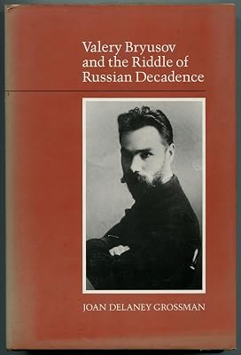 Valery Bryusov and the Riddle of Russian Decadence