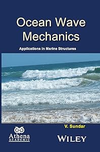 Ocean Wave Mechanics: Applications in Marine Structures (Ane/Athena Books) by V. Sundar
