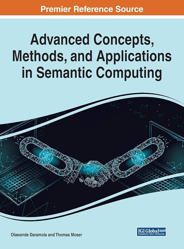 Advanced Concepts, Methods, and Applications in Semantic Computing (Advances in Computational Intelligence and Robotics) by Olawande Daramola