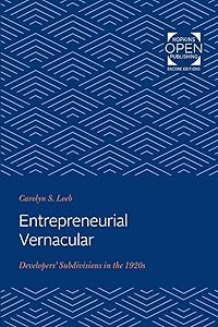 Entrepreneurial Vernacular: Developers' Subdivisions in the 1920s (Creating the North American Landscape) by Carolyn S. Loeb