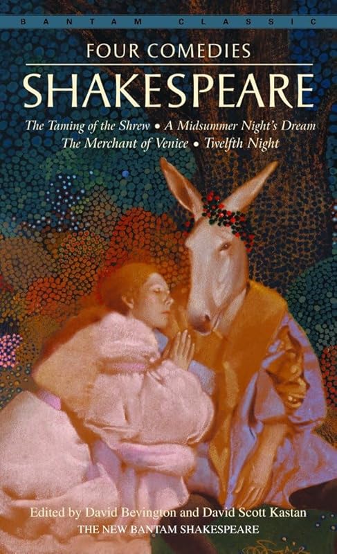 Four Comedies: The Taming of the Shrew, A Midsummer Night's Dream, The Merchant of Venice, Twelfth Night (Bantam Classics) by William Shakespeare