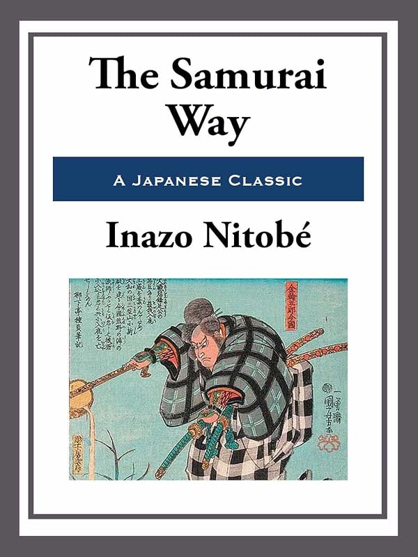 The Samurai Way by Inazo Nitobe