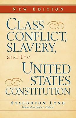 Class Conflict, Slavery, and the United States Constitution