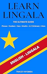 Learn Lingala - The Ultimate Guide by Tracey Nyemba