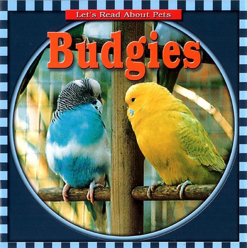 Budgies (Let's Read About Pets) by JoAnn Early Macken