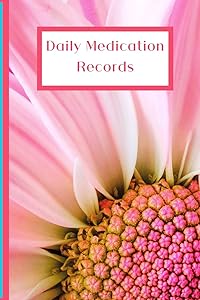 Daily Medication Records: Personalized Reminder Medication Records Keeper
