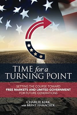 Time for a Turning Point: Setting a Course Toward Free Markets and Limited Government for Future Generations
