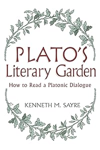 Plato's Literary Garden: How to Read a Platonic Dialogue (And Religion; 16) by Kenneth M. Sayre