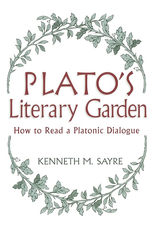 Plato's Literary Garden: How to Read a Platonic Dialogue (And Religion; 16) by Kenneth M. Sayre