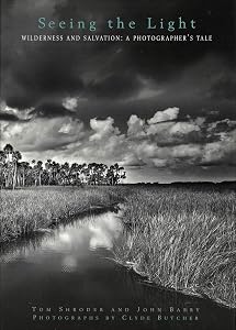 Seeing the Light:: Wilderness and Salvation: A Photographer's Tale