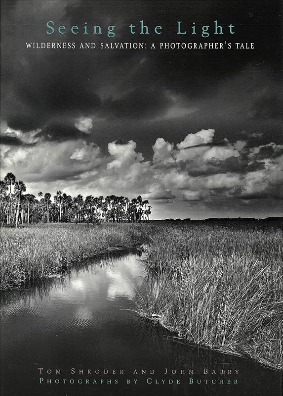 Seeing the Light:: Wilderness and Salvation: A Photographer's Tale by Tom Shroder