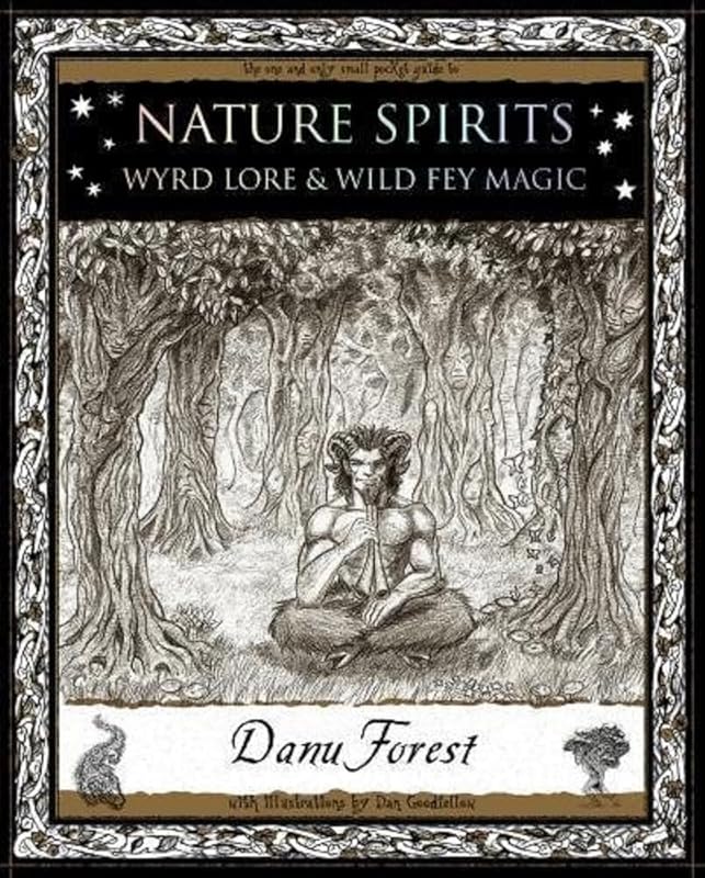 Nature Spirits: Wyrd Lore and Wild Fey Magic (Wooden Books Gift Book) by Danu Forest