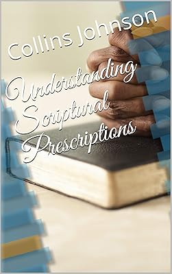Understanding Scriptural Prescriptions