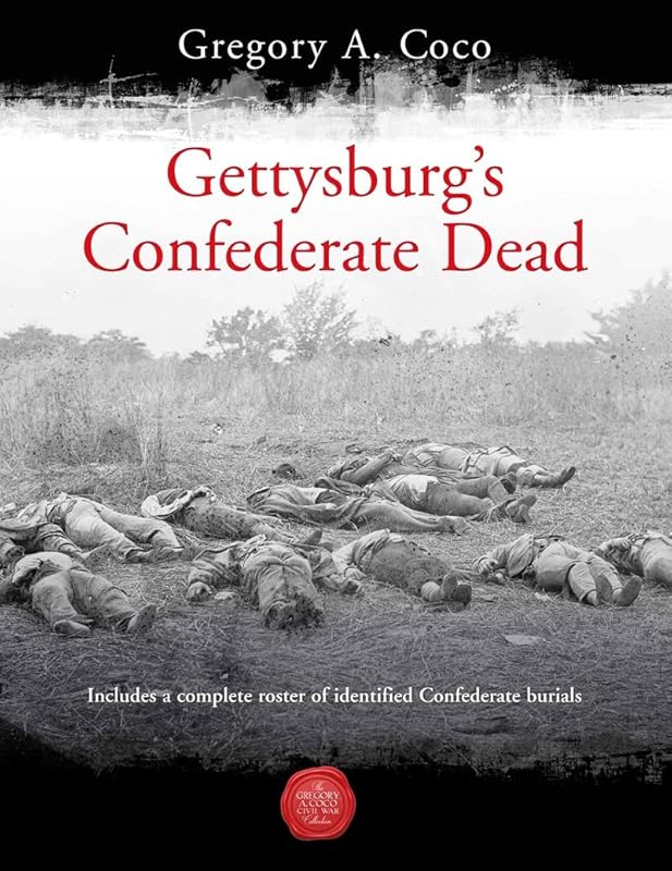 Gettysburg's Confederate Dead by Gregory Coco