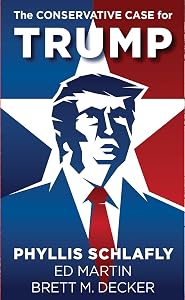 The Conservative Case for Trump by Phyllis Schlafly