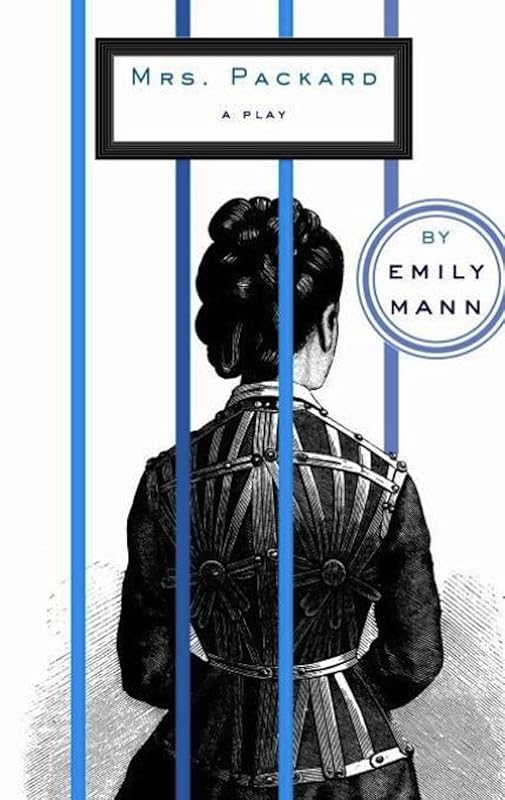 Mrs. Packard by Emily Mann