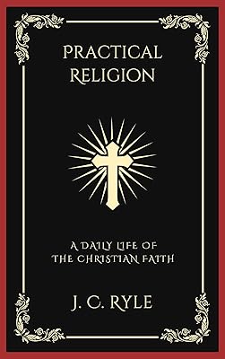 Practical Religion: A Daily Life of the Christian Faith (Grapevine Press)