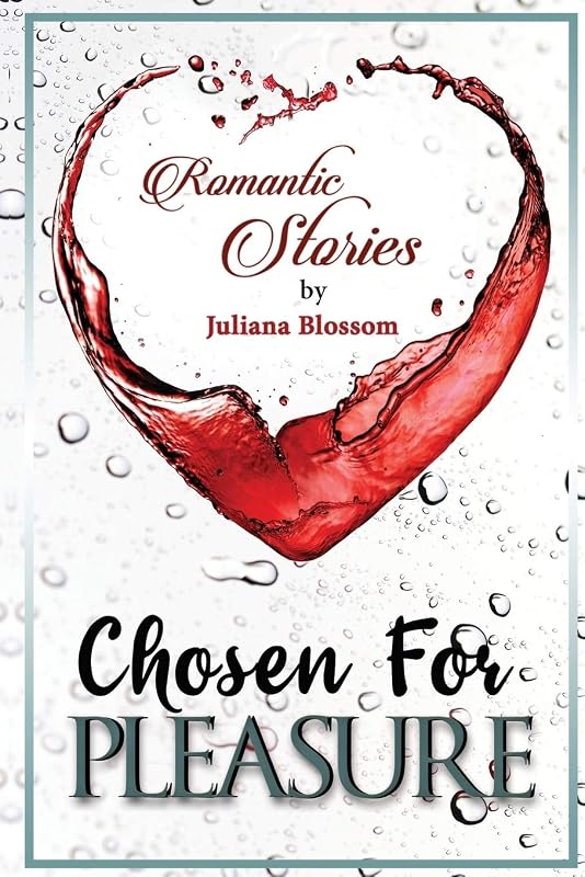Chosen For Pleasure by Juliana Blossom