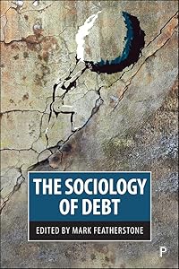 The Sociology of Debt by Mark Featherstone