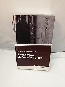 El Zapatero de La Calle Toledo (Spanish Edition) by Gonzalo Gomez Garcia