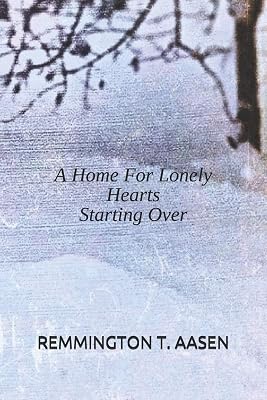 A Home for Lonely Hearts: Starting Over