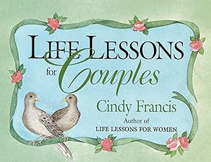 Life Lessons for Couples by Cindy Francis