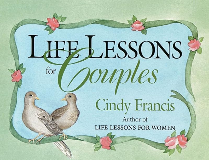 Life Lessons for Couples by Cindy Francis