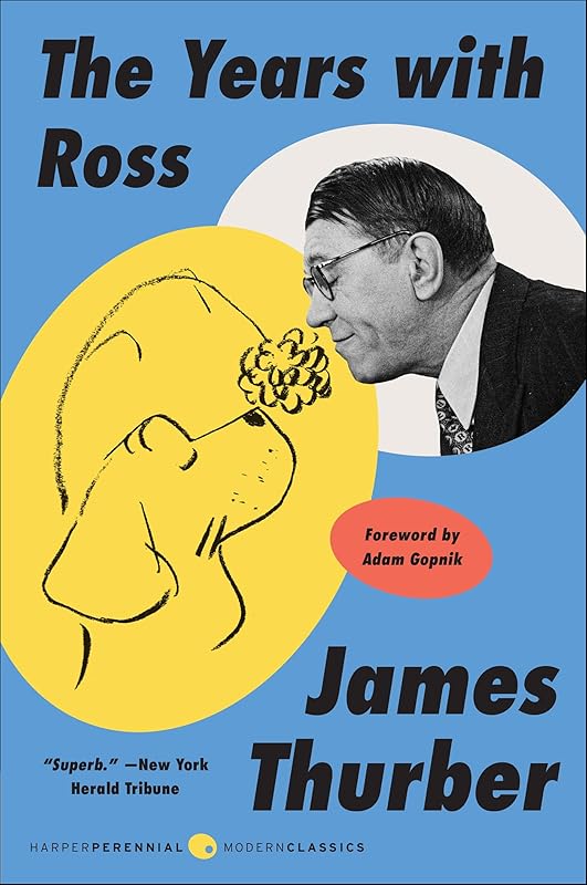The Years with Ross (Perennial Classics) by James Thurber