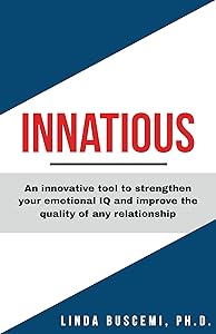 Innatious: An Innovative Tool to Strengthen Your Emotional IQ and Improve the Quality of Any Relationship by Linda Buscemi
