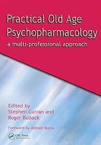 Practical Old Age Psychopharmacology: A Multi-Professional Approach by Stephen Curran