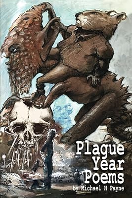 Plague Year Poems: A Poem a Day for the Duration: March 22, 2020 through June 7, 2021