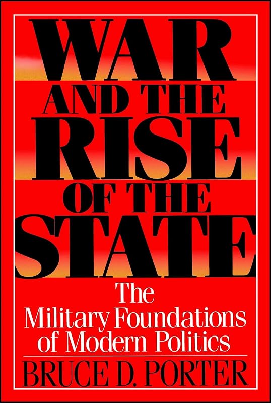 War and the Rise of the State by Bruce D. Porter