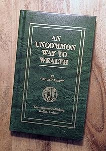 An Uncommon Way to Wealth by Victor DÃ•Argent