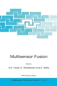 Multisensor Fusion (NATO Science Series II: Mathematics, Physics and Chemistry, 70) by Anthony K. Hyder