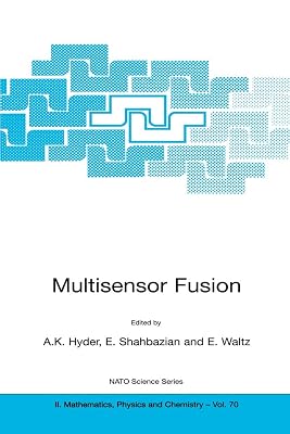 Multisensor Fusion (NATO Science Series II: Mathematics, Physics and Chemistry, 70)