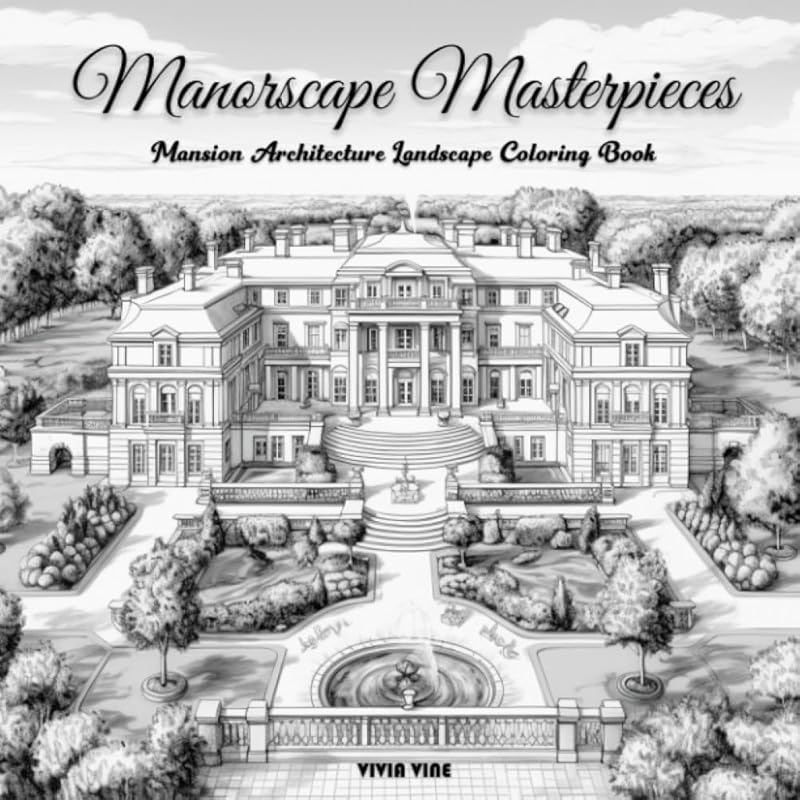 Manorscape Masterpieces: Mansion Architecture Landscape Coloring Book by Vivia Vine