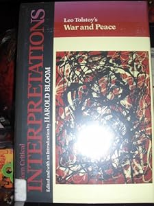 Leo Tolstoy's War and Peace (Bloom's Modern Critical Interpretations)