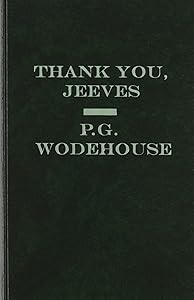 Thank You, Jeeves (A Jeeves and Bertie Novel)