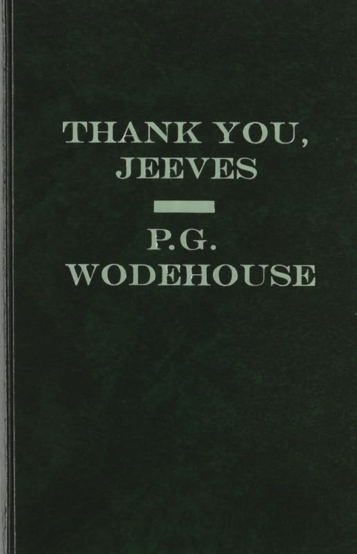 Thank You, Jeeves (A Jeeves and Bertie Novel) by P G Wodehouse